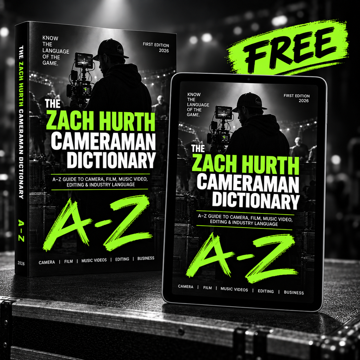 The Zach Hurth Cameraman Dictionary: A–Z Guide to Camera, Film & Music Video Terms